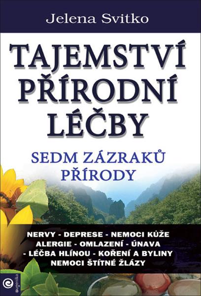 Levně Tajemství přírodní léčby Sedm zazraků přírody
