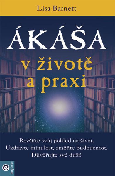 Levně Ákáša v životě a praxi