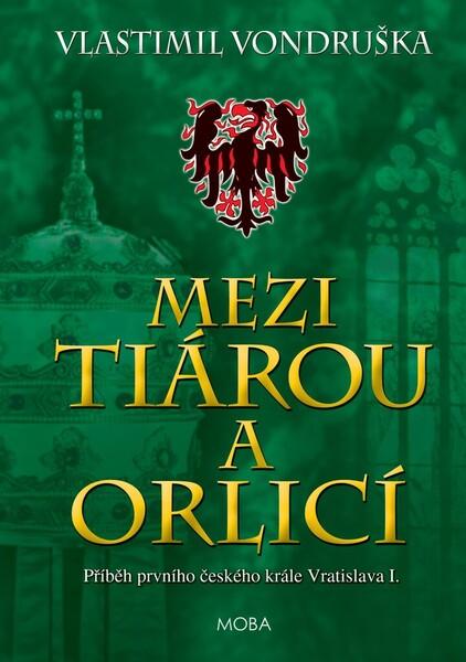 Levně Mezi tiárou a orlicí