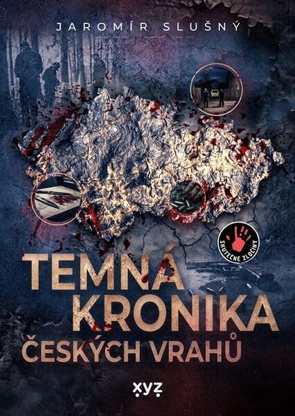 Levně Temná kronika českých vrahů