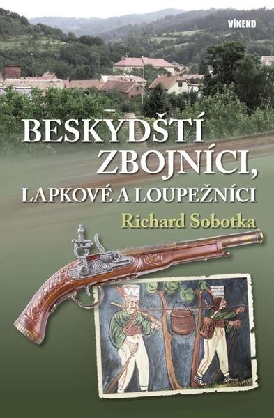 Levně Beskydští zbojníci, lapkové a loupežníci