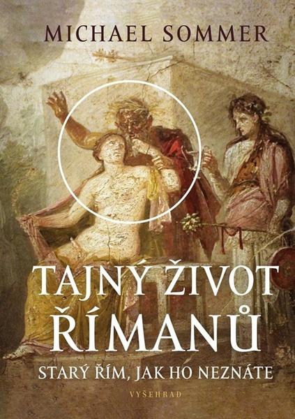 Levně Tajný život Římanů