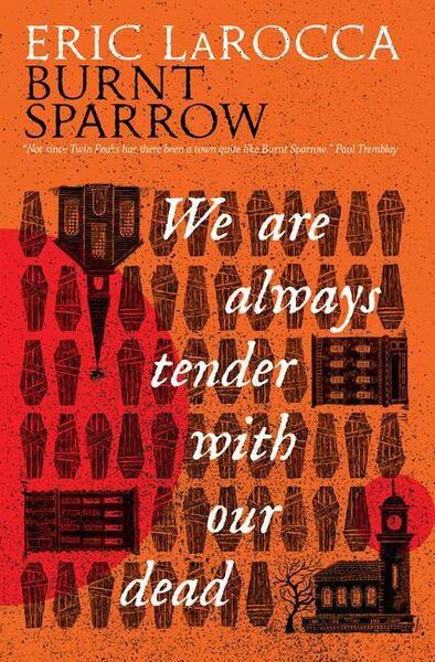 Levně Burnt Sparrow - We Are Always Tender with Our Dead