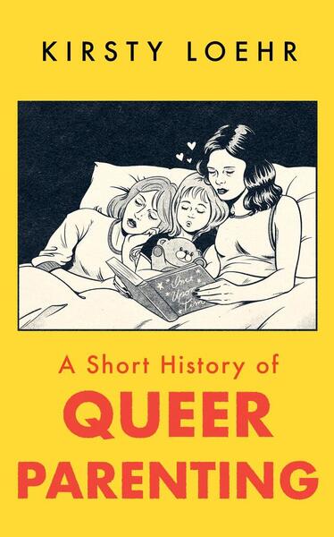 Levně A Short History of Queer Parenting