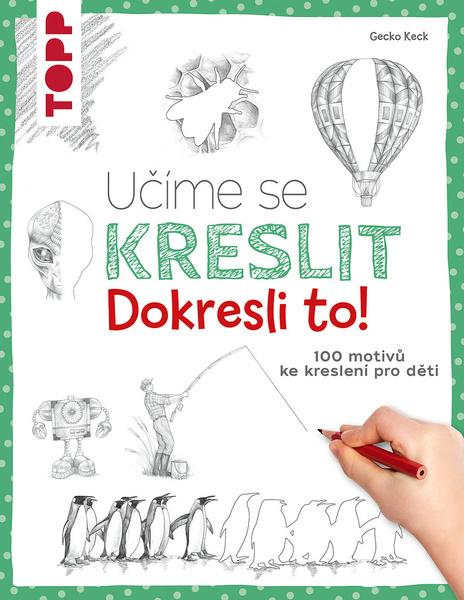 Levně Učíme se kreslit: Dokresli to!