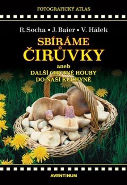 Levně Sbíráme čirůvky a další chutné houby do naší kuchyně