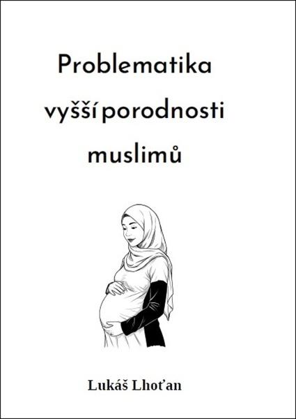 Levně Problematika vyšší porodnosti muslimů