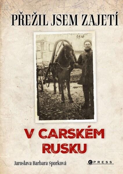 Levně Přežil jsem zajetí v carském Rusku