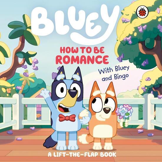Bluey: How to be Romance - 0241728967