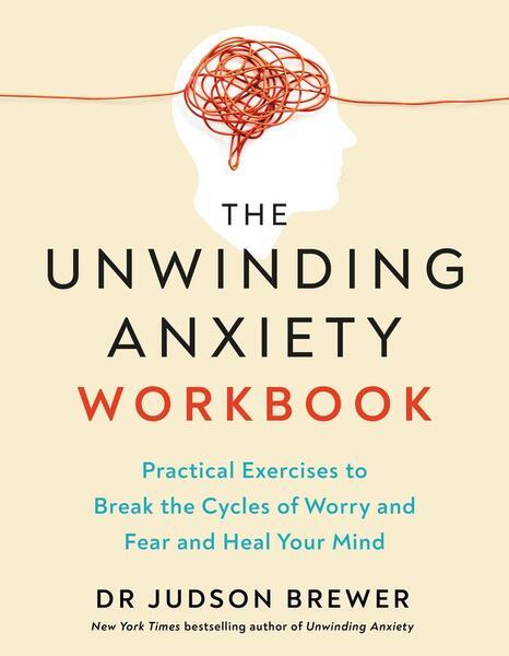 Levně The Unwinding Anxiety Workbook
