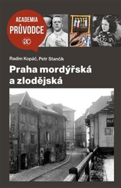 Praha mordýřská a zlodějská - 9788020035660
