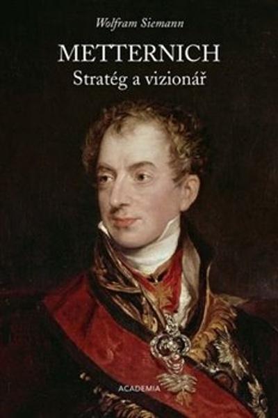 Levně Metternich Stratég a vizionář