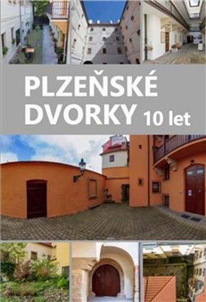Levně Plzeňské dvorky 10 let