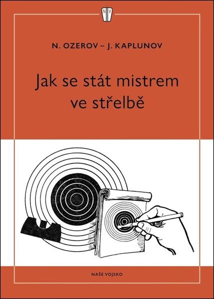 Levně Jak se stát mistrem ve střelbě