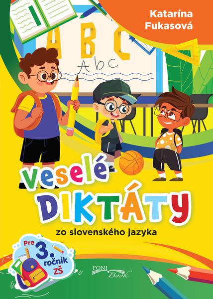 Levně Veselé diktáty zo slovenského jazyka pre 3. ročník ZŠ