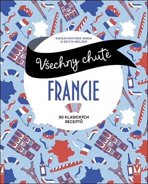 Levně Všechny chutě Francie