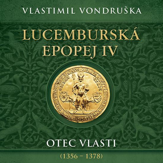 Levně Lucemburská epopej IV