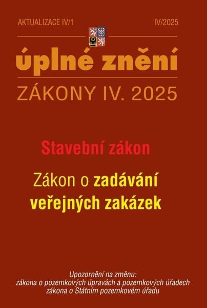 Levně Aktualizace IV/1 2025 – Stavební zákon, o zadávání veřejných zakázek