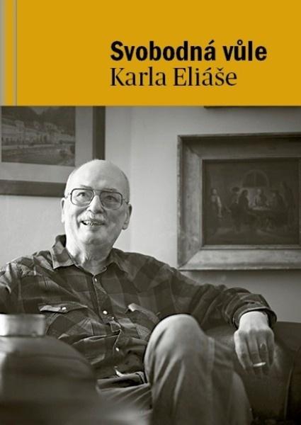 Levně Svobodná vůle Karla Eliáše