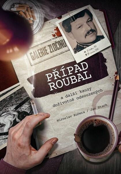 Levně Případ Roubal a další kauzy doživotně odsouzených