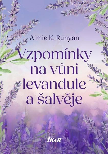 Vzpomínky na vůni levandule a šalvěje - 9788024957494