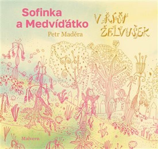 Sofinka a Medvíďátko v říši želvušek - 9788075305497