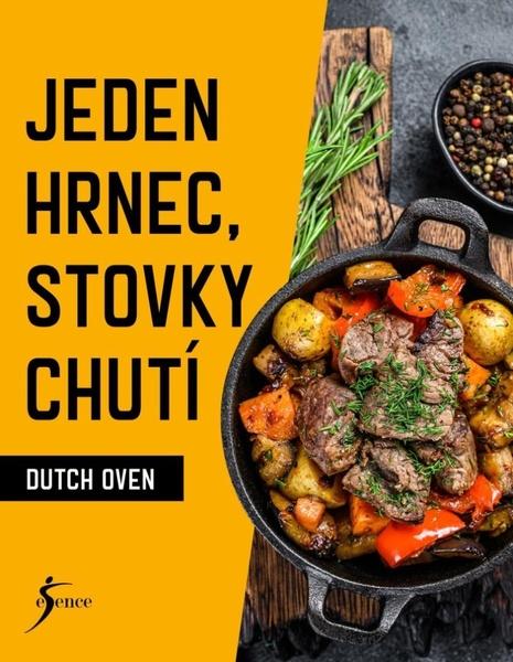 Levně Dutch Oven Jeden hrnec, stovky chutí