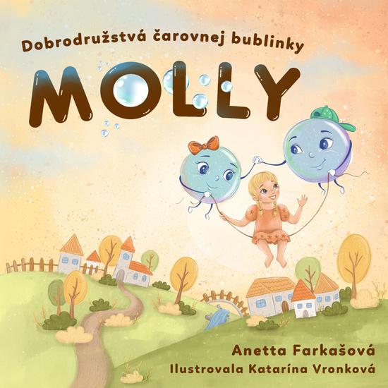 Dobrodružstvá čarovnej bublinky Molly - 9788081975561