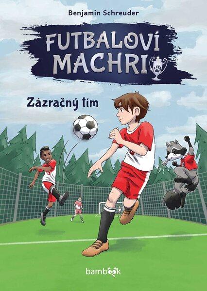 Levně Futbaloví machri Zázračný tím