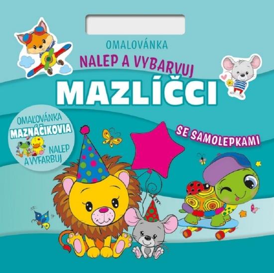 Levně Omalovánka Nalepuj a vybarvuj! Mazlíčci