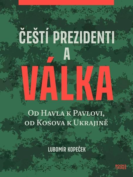Levně Čeští prezidenti a válka