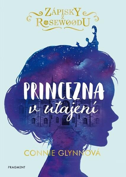 Levně Zápisky z Rosewoodu Princezna v utajení