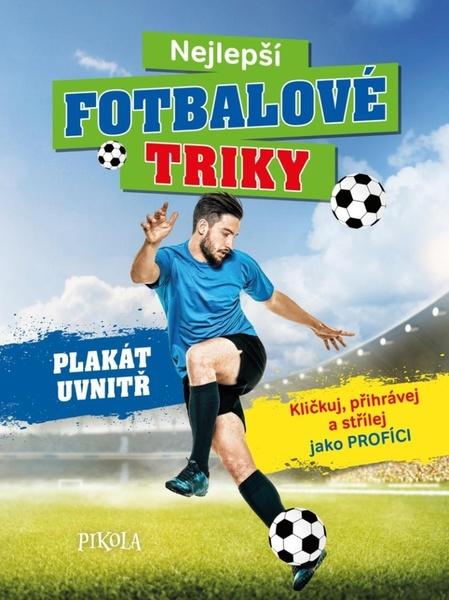Nejlepší fotbalové triky - 9788028406035