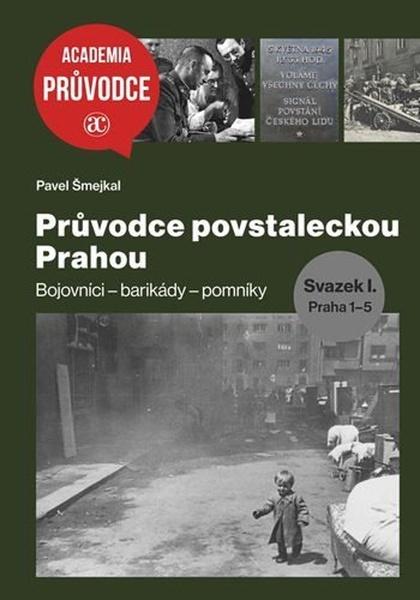 Levně Průvodce povstaleckou Prahou