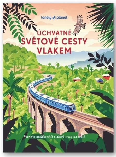 Levně Úchvatné světové cesty vlakem