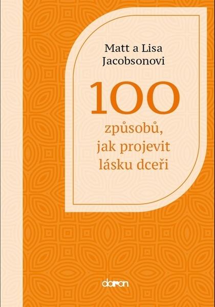 Levně 100 způsobů, jak projevit lásku dceři