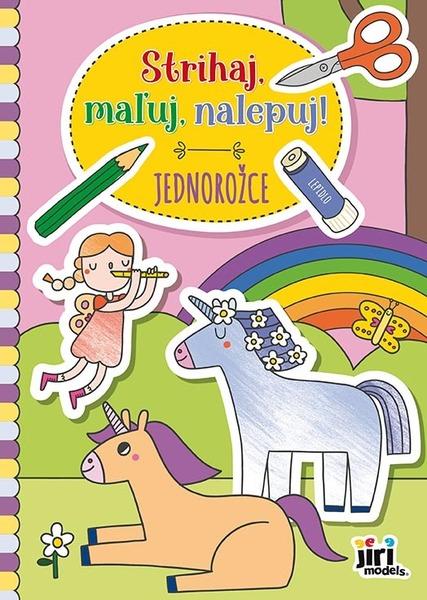 Levně Strihaj, maľuj, nalepuj! Jednorožce