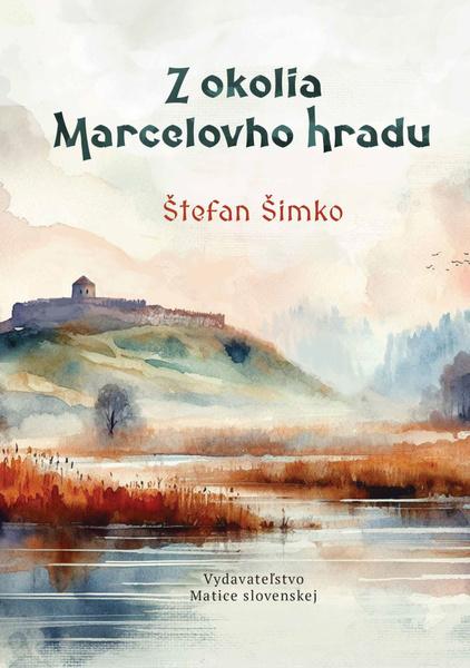 Z okolia Marcelovho hradu - 9788081153471