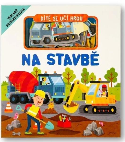 Levně Dítě se učí hrou Na stavbě