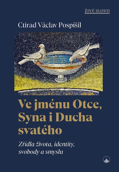 Ve jménu Otce, Syna i Ducha svatého - 9788075666284