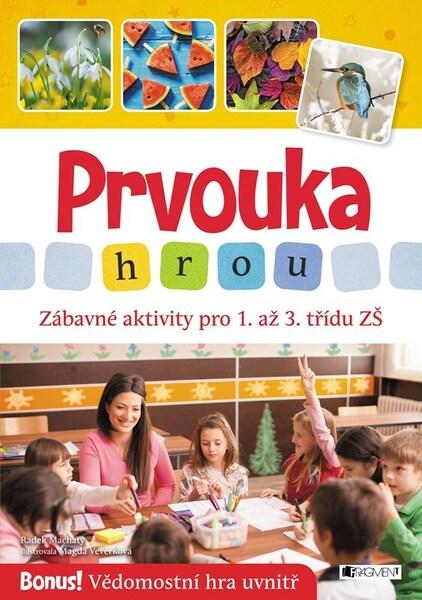 Levně Prvouka hrou Zábavné aktivity pro 1. až 3. třídu ZŠ