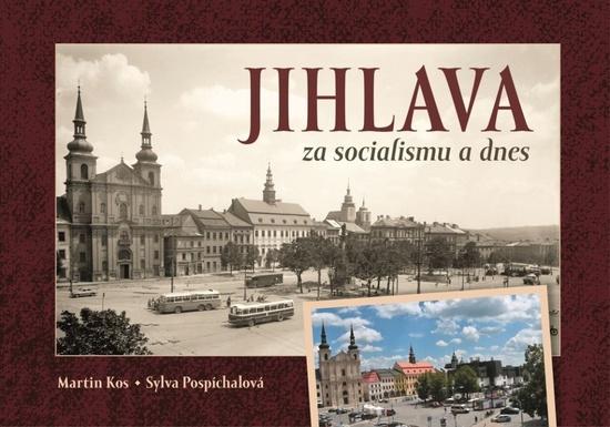 Levně Jihlava za socialismu a dnes