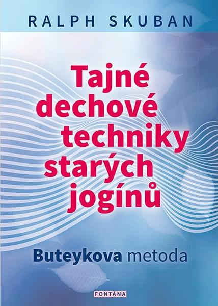 Tajné dechové techniky starých jogínů - 9788076511866