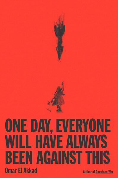 One Day, Everyone Will Have Always Been Against This - 0593804147