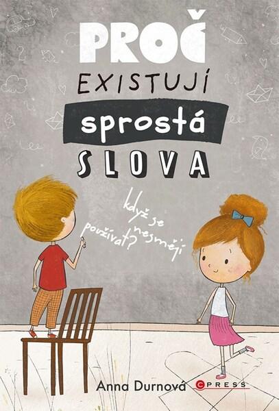 Levně Proč existují sprostá slova, když se nesmějí používat?