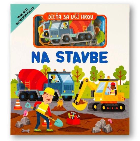 Levně Dieťa sa učí hrou Na stavbe