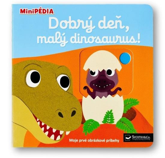 Levně MiniPÉDIA Dobrý deň, malý dinosaurus!