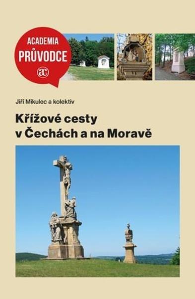 Levně Křížové cesty v Čechách a na Moravě