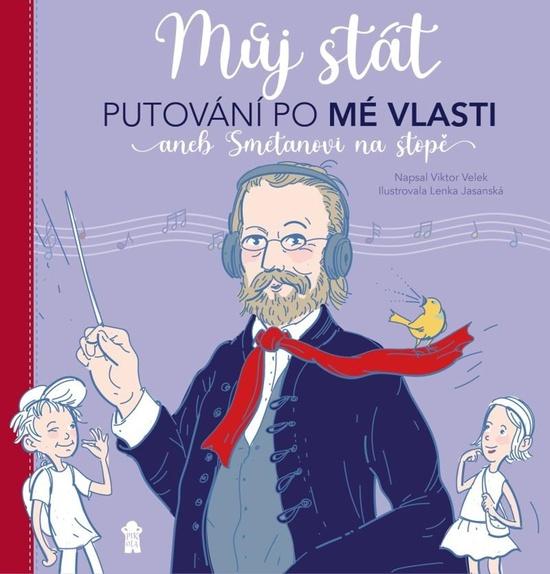 Levně Putování po Mé vlasti aneb Smetanovi na stopě