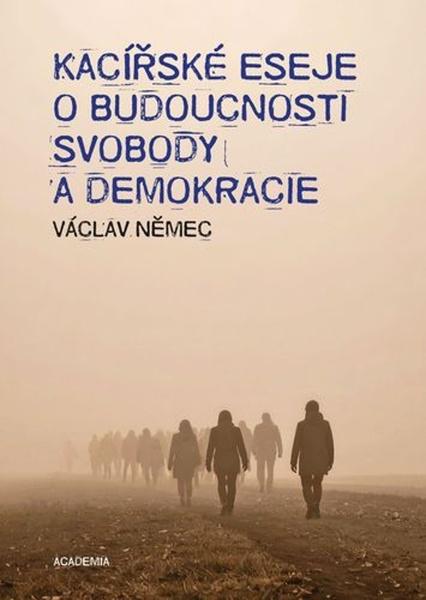 Kacířské eseje o budoucnosti svobody a demokracie - 9788020036469